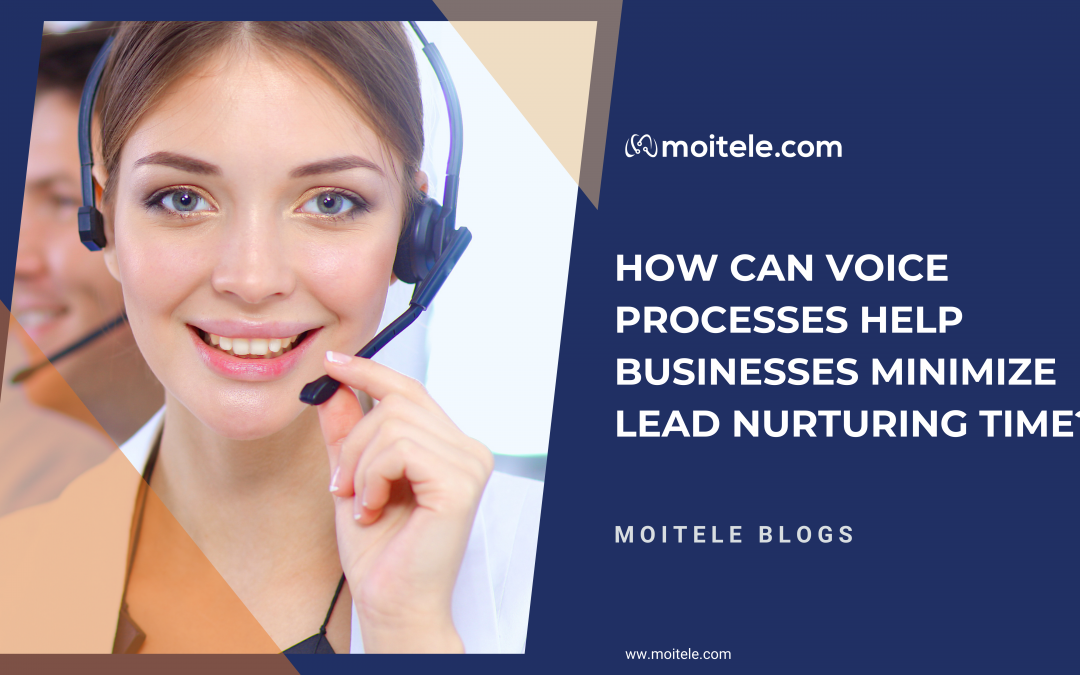 How can voice processes help businesses minimize lead nurturing time?