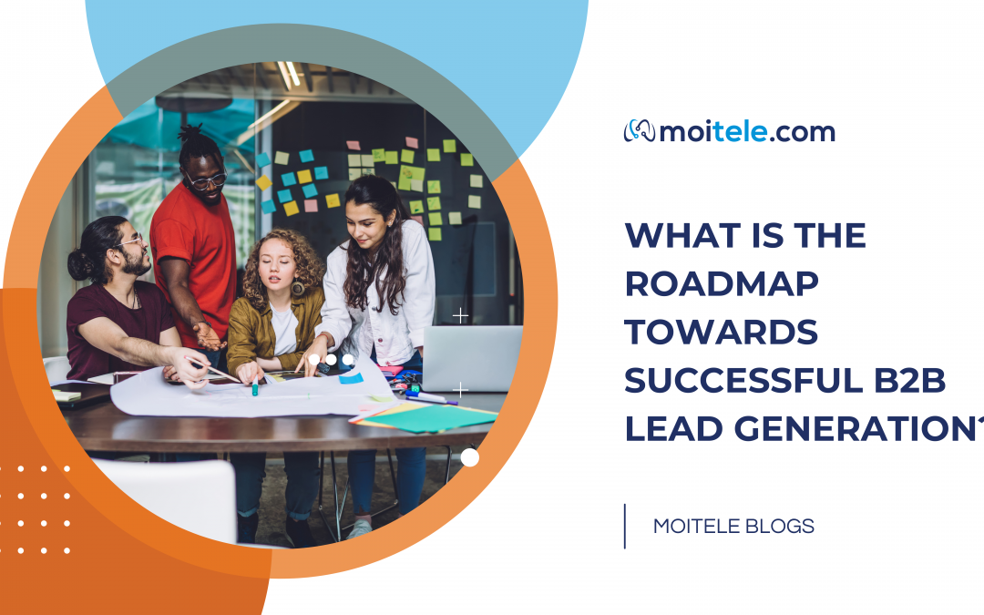 What is the roadmap towards successful B2B lead generation?