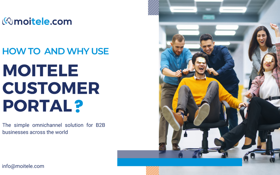 Moitele Customer portal: How and Why to use it?
