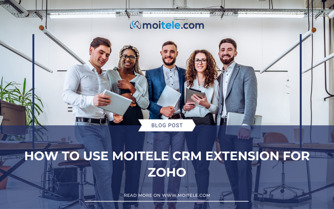 How to use Motele’s CRM extension for Zoho?