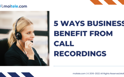 5 ways business benefit from call recordings
